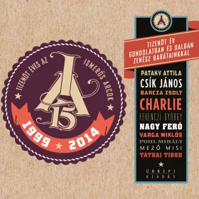   Ismerős Arcok - 15 év gondolatban és dalban zenész barátainkkal