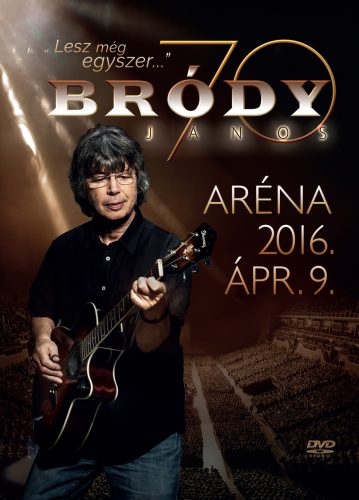 Bródy János - Bródy 70 - Aréna 2016.04.08.