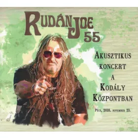   Rudán Joe: 55 - Akusztikus koncert a Kodály központban DIGI 2CD