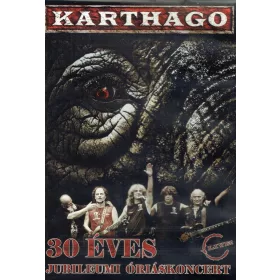 Karthago: 30 éves jubileumi óriáskoncert LIVE! DVD