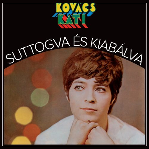 Kovács Kati  - Suttogva és kiabálva
