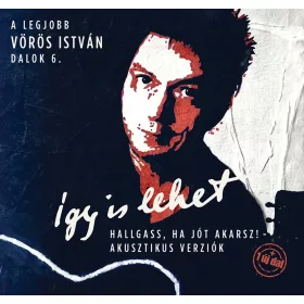   Vörös István - Hallgass, ha jót akarsz! - Best of vol.6. - Így is lehet