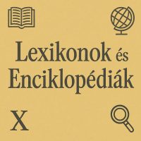 LEXIKONOK, ENCIKLOPÉDIÁK