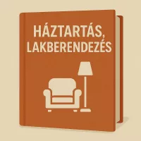 HÁZTARTÁS, LAKBERENDEZÉS